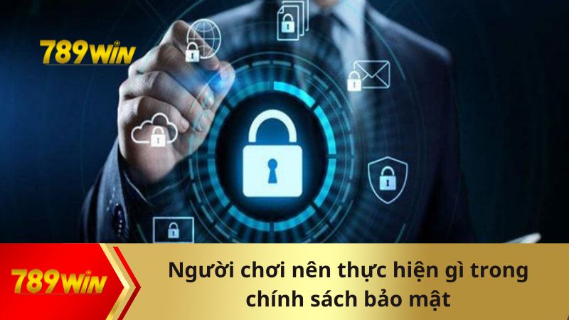 Trách nhiệm của người chơi với chính sách bảo mật