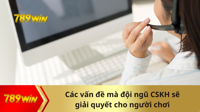 Những vấn đề nhân viên sẽ hỗ trợ người chơi