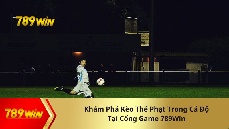 Tìm hiểu khái niệm về kèo thẻ phạt