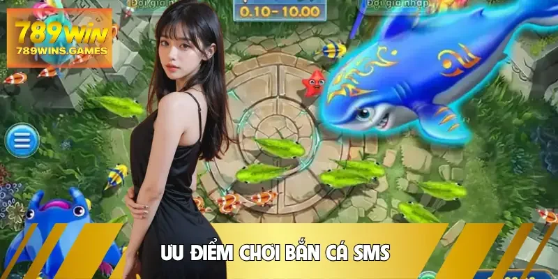 ban-ca-sms-uu-diem