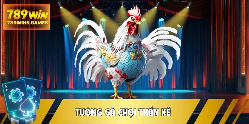 tuong-ga-choi-than-ke